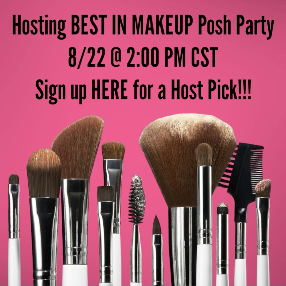 Cohosting BEST IN MAKEUP Posh Party - 8/22 at 2:00 CST. Sign up for a host pick!